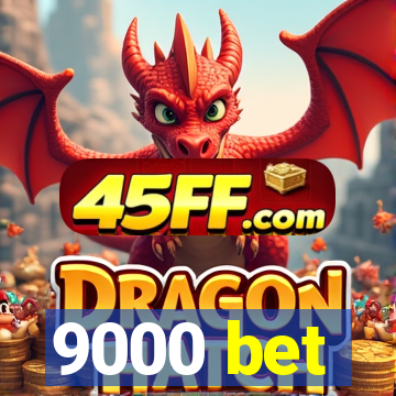 9000 bet